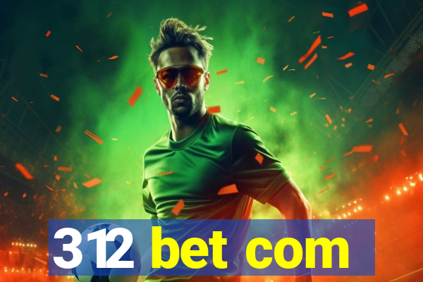 312 bet com